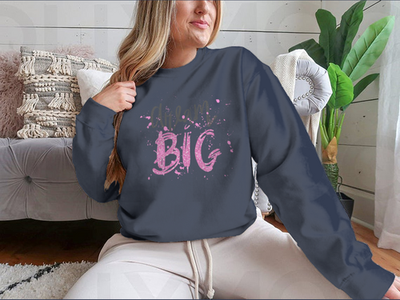 Dream Big Inspirational And Motivational Quote Design for Sweatshirt