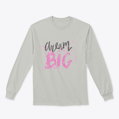 Dream Big Inspirational And Motivational Quote Design for Sweatshirt