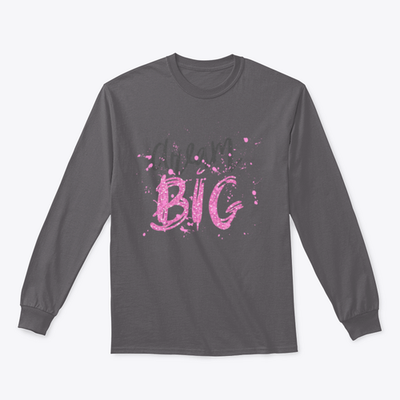 Dream Big Inspirational And Motivational Quote Design for Sweatshirt