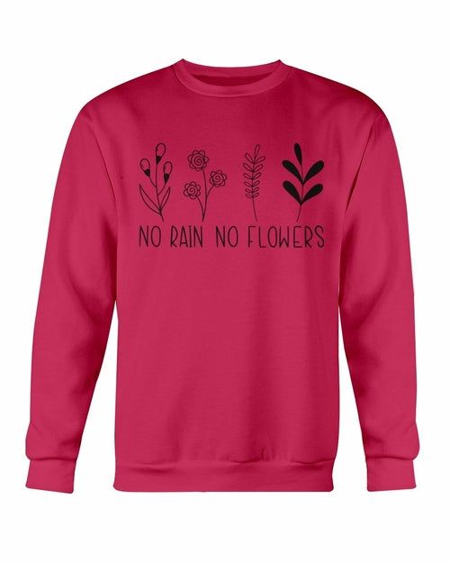 No Rain No Flowers Sweatshirt