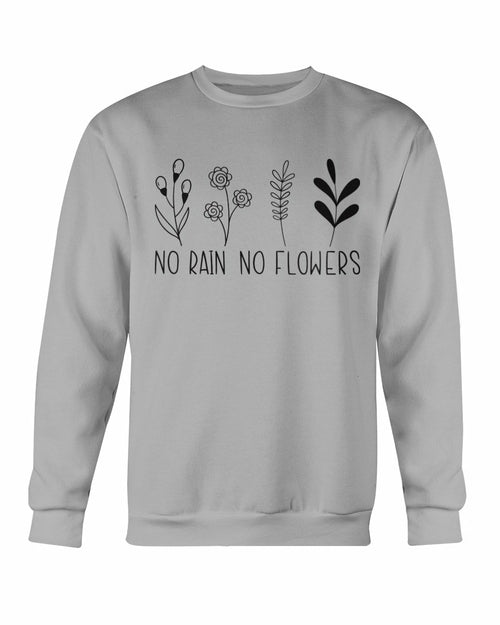 No Rain No Flowers Sweatshirt