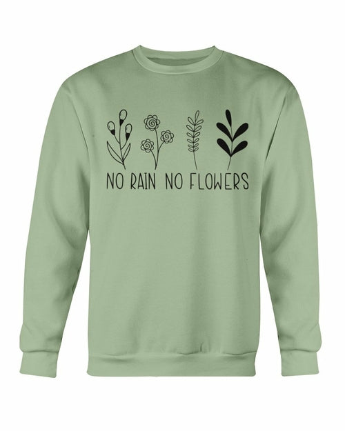 No Rain No Flowers Sweatshirt