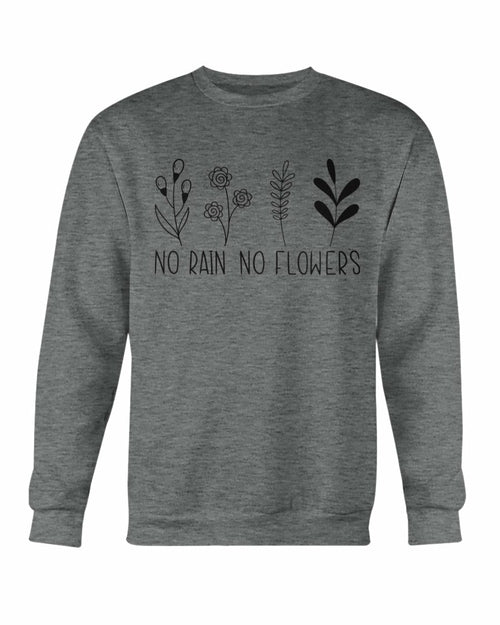 No Rain No Flowers Sweatshirt