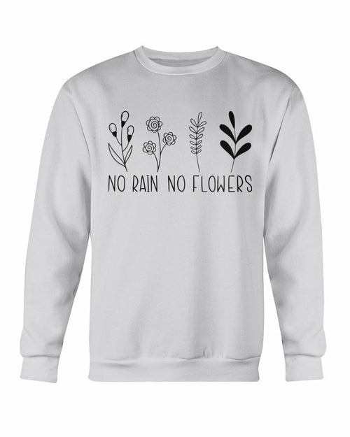 No Rain No Flowers Sweatshirt