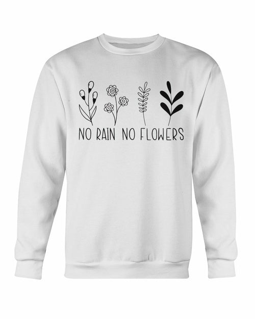 No Rain No Flowers Sweatshirt
